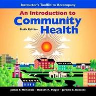 Introduction To Community Health di James F. McKenzie edito da Jones And Bartlett Publishers, Inc