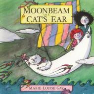 Moonbeam on a Cat's Ear di Marie-Louise Gay edito da PANDA PICTURE BOOKS