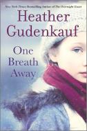 One Breath Away di Heather Gudenkauf edito da Mira Books