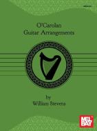 O'Carolan Guitar Arrangements di William Stevens edito da MEL BAY PUBN INC