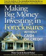 Making Big Money Investing In Foreclosures di Peter Conti, Gene Burns, David Finkel edito da Kaplan Aec Education