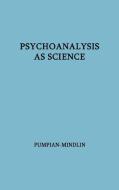 Psychoanalysis as Science di Unknown edito da Greenwood Press