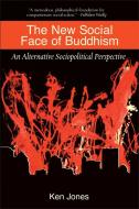 The New Social Face of Buddhism: A Call to Action di Ken Jones edito da WISDOM PUBN