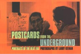 Postcards from the Underground: Portraits of the Beat Era di Larry Keenan edito da CITY LIGHTS