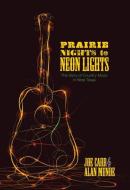 Prairie Nights to Neon Lights: The Story of Country Music in West Texas di Joseph J. Carr, Joe Carr, Alan Munde edito da TEXAS TECH UNIV PR