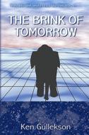 The Brink of Tomorrow di Ken Gullekson edito da Heisenberg Press