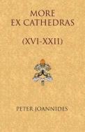 More Ex Cathedras (XVI-XXII) di Peter Joannides edito da Peter Joannides