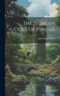 The Nemean Odes of Pindar di John Bagnell Bury edito da LEGARE STREET PR