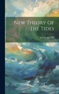 New Theory Of The Tides di Samuel Beswick edito da LEGARE STREET PR