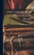 Unc' Edinburg a Plantation Echo di Thomas Nelson Page edito da LEGARE STREET PR
