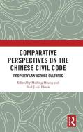 Comparative Perspectives On The Chinese Civil Code edito da Taylor & Francis Ltd