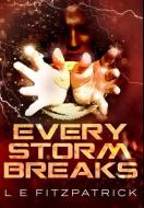 Every Storm Breaks: Premium Large Print Hardcover Edition di L. E. Fitzpatrick edito da BLURB INC