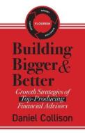 Building Bigger & Better di Daniel Collison edito da FriesenPress