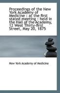 Proceedings Of The New York Academy Of Medicine di New York Academy of Medicine edito da Bibliolife