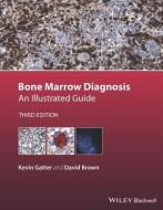 Bone Marrow Diagnosis di Kevin Gatter edito da Wiley-Blackwell