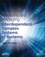Modeling and Managing Interdependent Complex Systems of Systems di Yacov Y. Haimes edito da Wiley-Blackwell