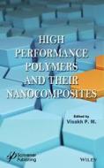 High Performance Polymers di P. M. edito da John Wiley & Sons