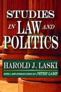 Studies in Law and Politics di Harold J. Laski, Peter Lamb edito da Taylor & Francis Ltd