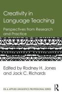Creativity in Language Teaching di Rodney H. Jones edito da Taylor & Francis Ltd