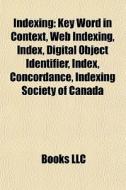 Indexing: Key Word In Context, Web Index di Books Llc edito da Books LLC, Wiki Series