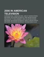 2006 In American Television: American Id di Books Llc edito da Books LLC, Wiki Series