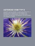 Asteroid vom Typ S di Quelle Wikipedia edito da Books LLC, Reference Series