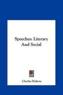 Speeches: Literary and Social di Charles Dickens edito da Kessinger Publishing