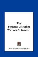 The Fortunes of Perkin Warbeck a Romance di Mary Wollstonecraft Shelley edito da Kessinger Publishing