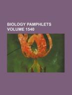 Biology Pamphlets Volume 1540 di Anonymous edito da Rarebooksclub.com