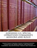 Assessing U.s. Special Operations Command\'s Missions And Roles edito da Bibliogov