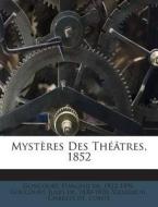 Mysteres Des Theatres, 1852 edito da Nabu Press