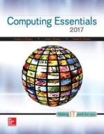 Computing Essentials 2017 di Timothy J. O'Leary edito da McGraw-Hill Education