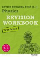 Revise Edexcel GCSE (9-1) Physics Foundation Revision Workbook di Catherine Wilson edito da Pearson Education Limited