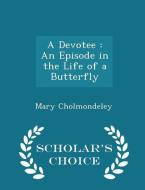A Devotee di Mary Cholmondeley edito da Scholar's Choice
