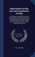 Observations On The Law And Constitution Of India edito da Sagwan Press