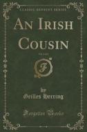 An Irish Cousin, Vol. 2 Of 2 (classic Reprint) di Geilles Herring edito da Forgotten Books
