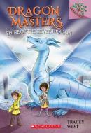 Shine of the Silver Dragon: A Branches Book (Dragon Masters #11) di Tracey West edito da Scholastic Inc.
