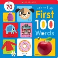 First 100 Words: Scholastic Early Learners (Lift The Flap) di Scholastic edito da Scholastic Inc.