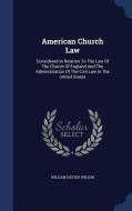 American Church Law di William Dexter Wilson edito da Sagwan Press