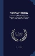 Christian Theology di John Wesley edito da Sagwan Press