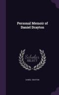 Personal Memoir Of Daniel Drayton di Daniel Drayton edito da Palala Press
