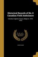 HISTORICAL RECORDS OF NO 8 CAN di John N. Gunn edito da WENTWORTH PR