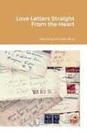 Love Letters Straight From the Heart di John Brug edito da Lulu.com