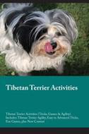 Tibetan Terrier Activities  Tibetan Terrier Activities (Tricks, Games & Agility) Includes di Jack Clark edito da Desert Thrust Ltd