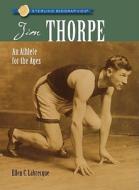 Jim Thorpe: An Athlete for the Ages di Ellen C. Labrecque edito da Sterling
