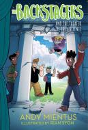 The Backstagers and the Theater of the Ancients (Backstagers #2) di Andy Mientus edito da Abrams