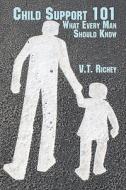 Child Support 101 di V T Richey edito da America Star Books