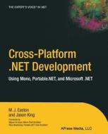 Cross-Platform .NET Development di Mark Easton, Jason King edito da Apress