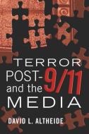 Terror Post 9/11 and the Media di David L. Altheide edito da Lang, Peter