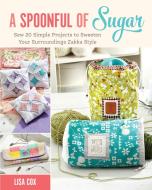 A Spoonful of Sugar di Lisa Cox edito da F&W Publications Inc